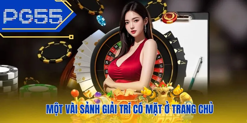 Một vài sảnh giải trí có mặt ở trang chủ